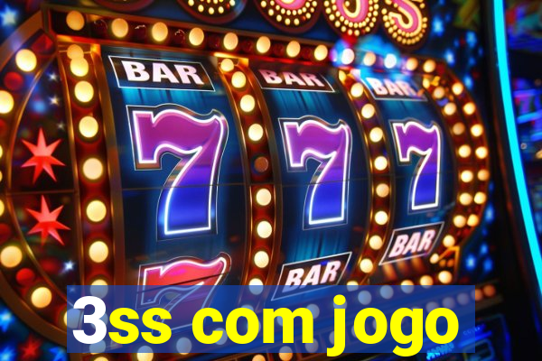 3ss com jogo